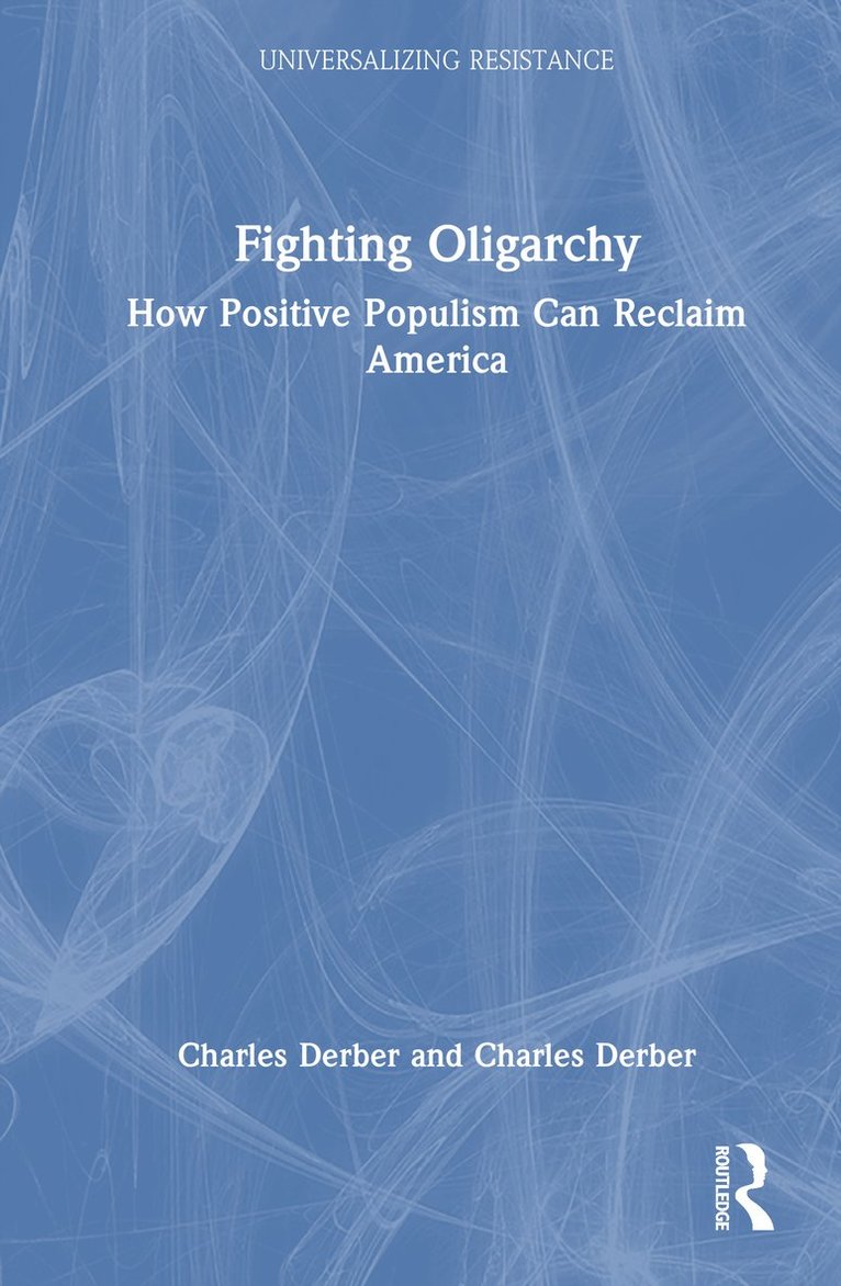 Charles Derber - Fighting Oligarchy, Inbunden