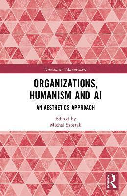 bokomslag Organizations, Humanism and AI