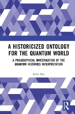 bokomslag Historicized Ontology for the Quantum World