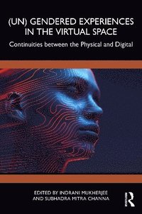 bokomslag (Un) Gendered Experiences in the Virtual Space