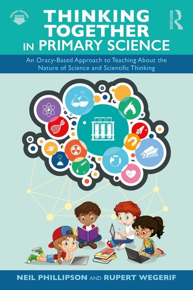 Neil Phillipson, Rupert Wegerif - Thinking Together in Primary Science, Häftad