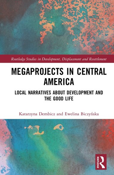 Katarzyna Dembicz, Ewelina Biczyńska - Megaprojects in Central America, Inbunden