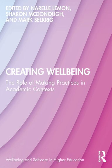 Narelle Lemon, Sharon McDonough, Mark Selkrig - Creating Wellbeing, Häftad