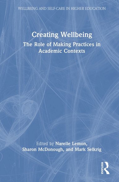 Narelle Lemon, Sharon McDonough, Mark Selkrig - Creating Wellbeing, Inbunden