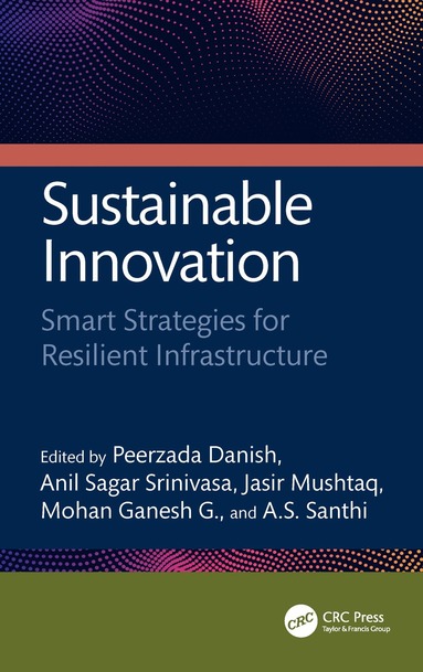 Peerzada Danish, Anil Sagar Srinivasa, Jasir Mushtaq, Mohan Ganesh G., A.S. Santhi - Sustainable Innovation, Inbunden