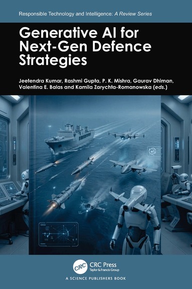 Jeetendra Kumar, Rashmi Gupta, P. K. Mishra, Gaurav Dhiman, Valentina E. Balas, Kamila Zarychta-Romanowska - Generative AI for Next-Gen Defence Strategies, Inbunden