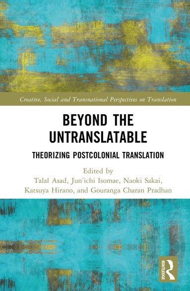 Talal Asad, Jun’ichi Isomae, Naoki Sakai, Katsuya Hirano, Gouranga Charan Pradhan - Beyond the Untranslatable, Inbunden