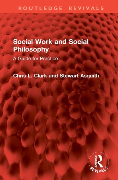 Chris L. Clark, Stewart Asquith - Social Work and Social Philosophy, Inbunden