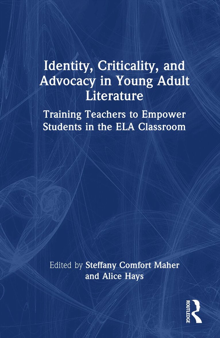 Identity, Criticality, and Advocacy in Young Adult Literature