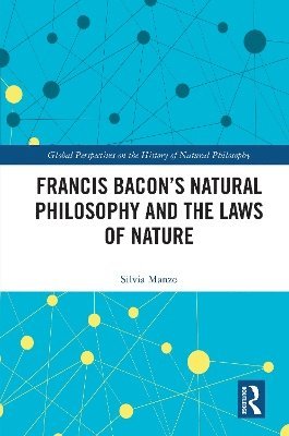 Francis Bacon’s Natural Philosophy and the Laws of Nature