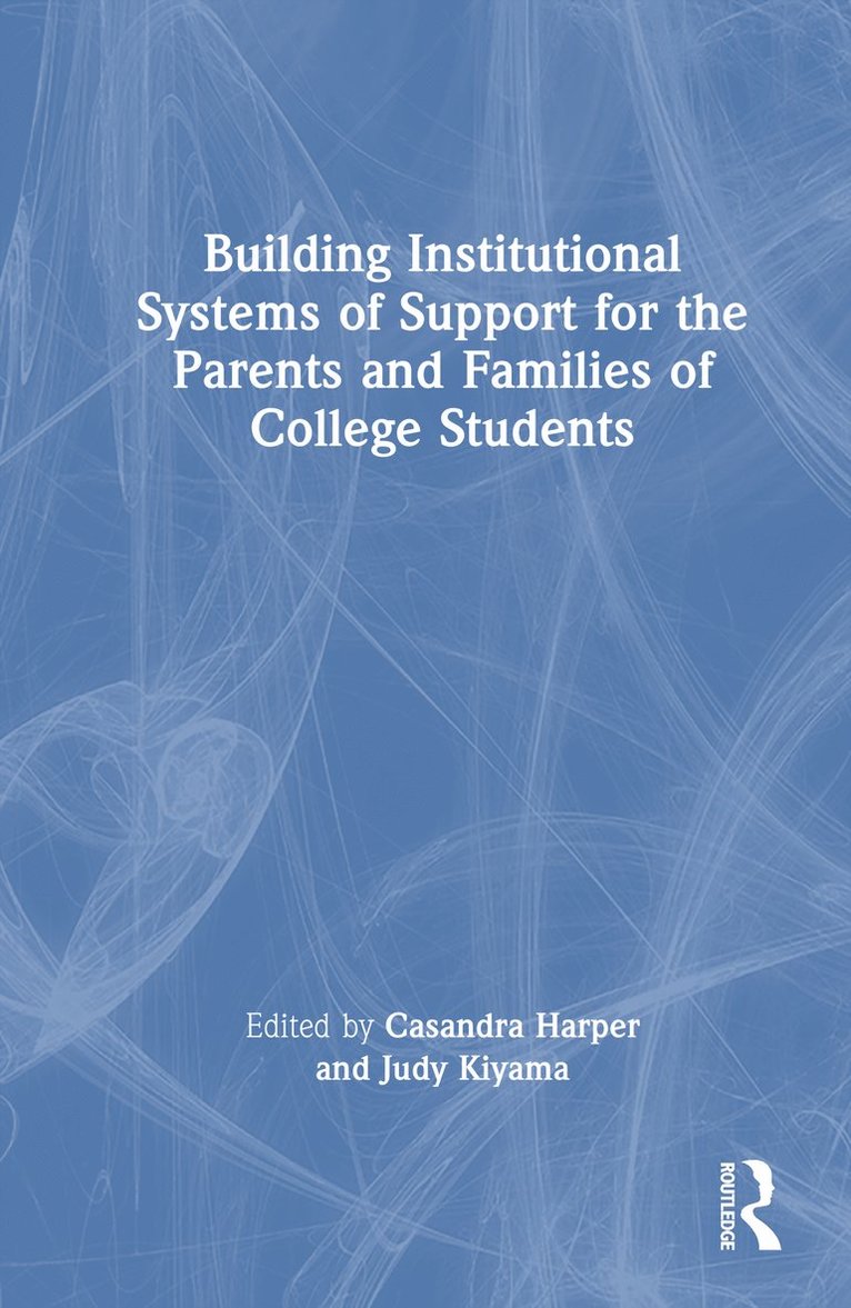 Building Institutional Systems of Support for the Parents and Families of College Students
