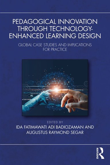 Ida Fatimawati Adi Badiozaman, Augustus Raymond Segar - Pedagogical Innovation Through Technology-Enhanced Learning Design, Häftad