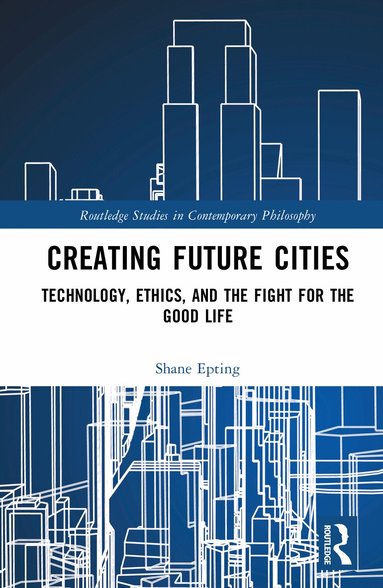 Shane Epting - Creating Future Cities, Inbunden