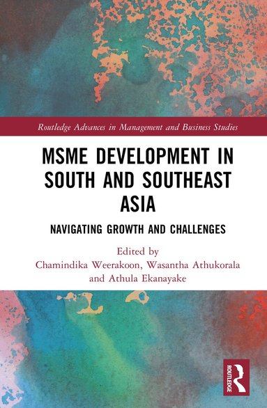 Chamindika Weerakoon, Wasantha Athukorala, Athula Ekanayake - MSME Development in South and Southeast Asia, Inbunden