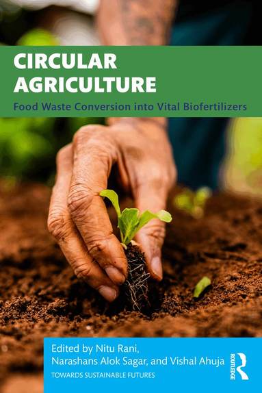 Nitu Rani, Narashans Alok Sagar, Vishal Ahuja - Circular Agriculture, Häftad