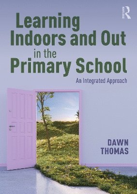 bokomslag Learning Indoors and Out in the Primary School