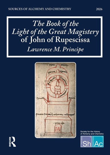 Lawrence M. Principe - Book of the Light of the Great Magistery of John of Rupescissa (Liber lucis magisterii magni), Häftad