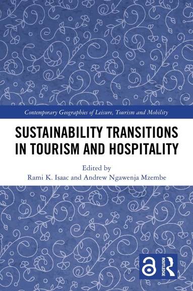 Rami K. Isaac, Andrew Ngawenja Mzembe - Sustainability Transitions in Tourism and Hospitality, Inbunden