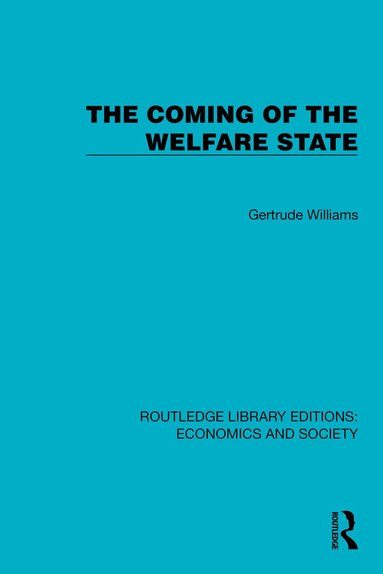 Professor Lady Williams - Coming of the Welfare State, Inbunden