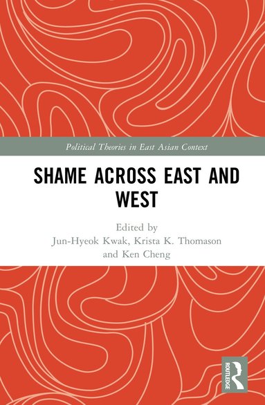 Jun-Hyeok Kwak, Krista K. Thomason, Ken Cheng - Shame Across East and West, Inbunden