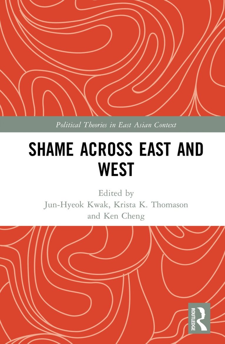 Jun-Hyeok Kwak, Krista K. Thomason, Ken Cheng - Shame Across East and West, Inbunden