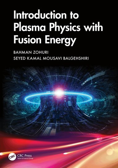 Bahman Zohuri, Seyed Kamal Mousavi Balgehshiri - Introduction to Plasma Physics with Fusion Energy, Inbunden