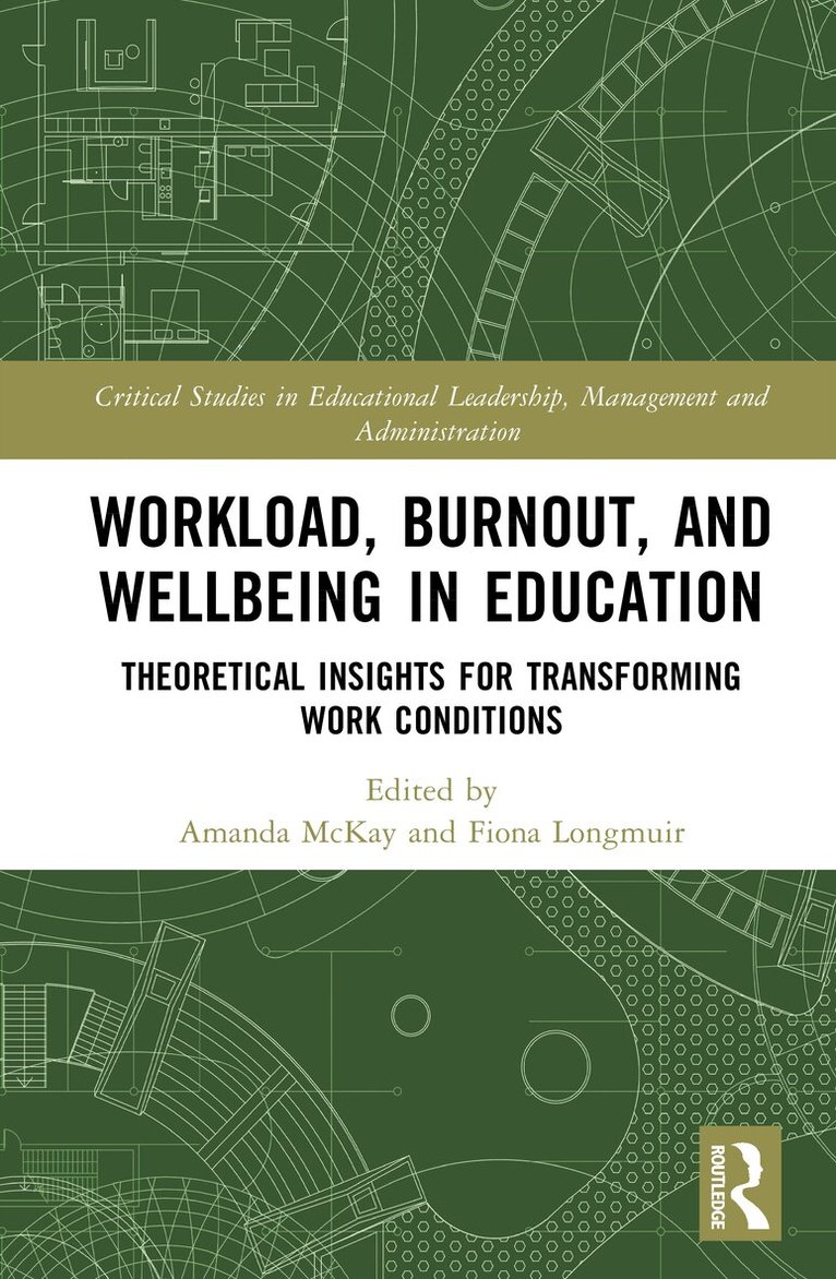 Amanda McKay, Fiona Longmuir - Workload, Burnout, and Wellbeing in Education, Inbunden