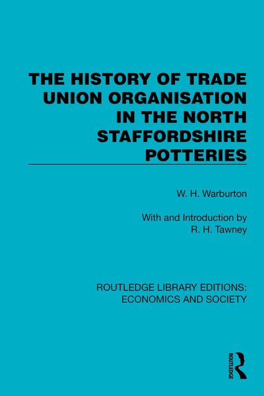 W.H. Warburton - History of Trade Union Organisation in the North Staffordshire Potteries, Inbunden