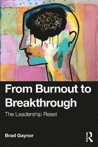 bokomslag From Burnout to Breakthrough