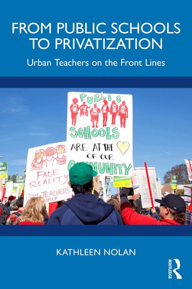 Kathleen Nolan - From Public Schools to Privatization, Häftad