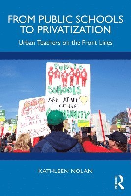 Kathleen Nolan, USA) Nolan, Kathleen (Princeton University - From Public Schools to Privatization, Häftad