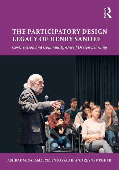Ashraf M. Salama, Celen Pasalar, Zeynep Toker - Participatory Design Legacy of Henry Sanoff, Inbunden