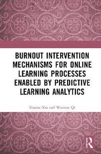 bokomslag Burnout Intervention Mechanisms for Online Learning Processes Enabled by Predictive Learning Analytics