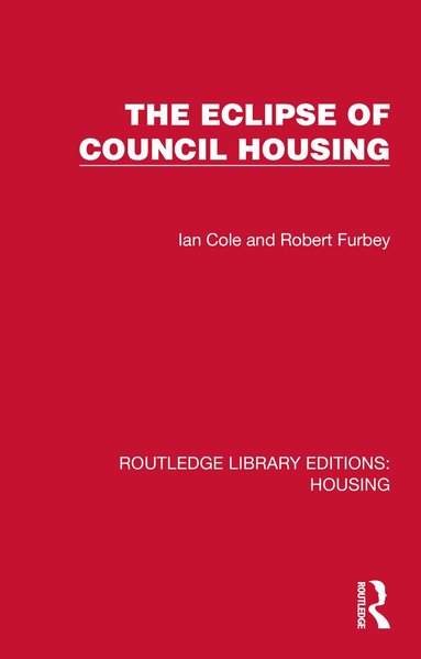 Ian Cole, Robert Furbey - Eclipse of Council Housing, Inbunden