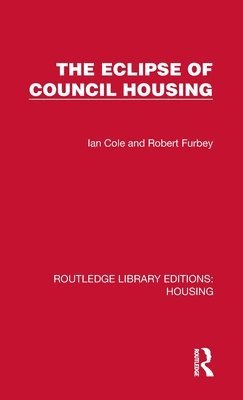 Ian Cole, Robert Furbey - Eclipse of Council Housing, Inbunden