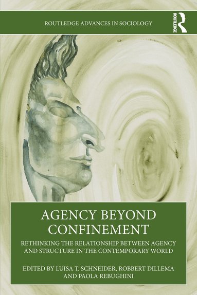 Luisa T Schneider, Robbert Dillema, Paola Rebughini - Agency Beyond Confinement, Inbunden