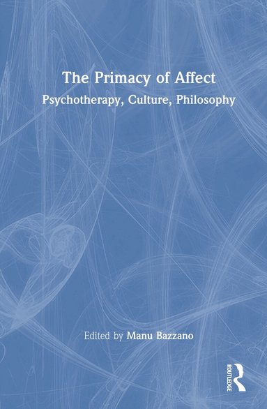 Manu Bazzano - Primacy of Affect, Inbunden