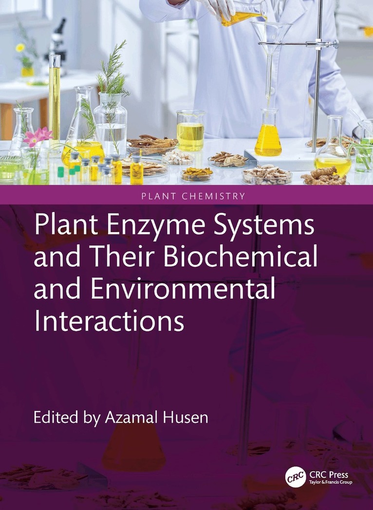 Azamal Husen - Plant Enzyme Systems and Their Biochemical and Environmental Interactions, Inbunden