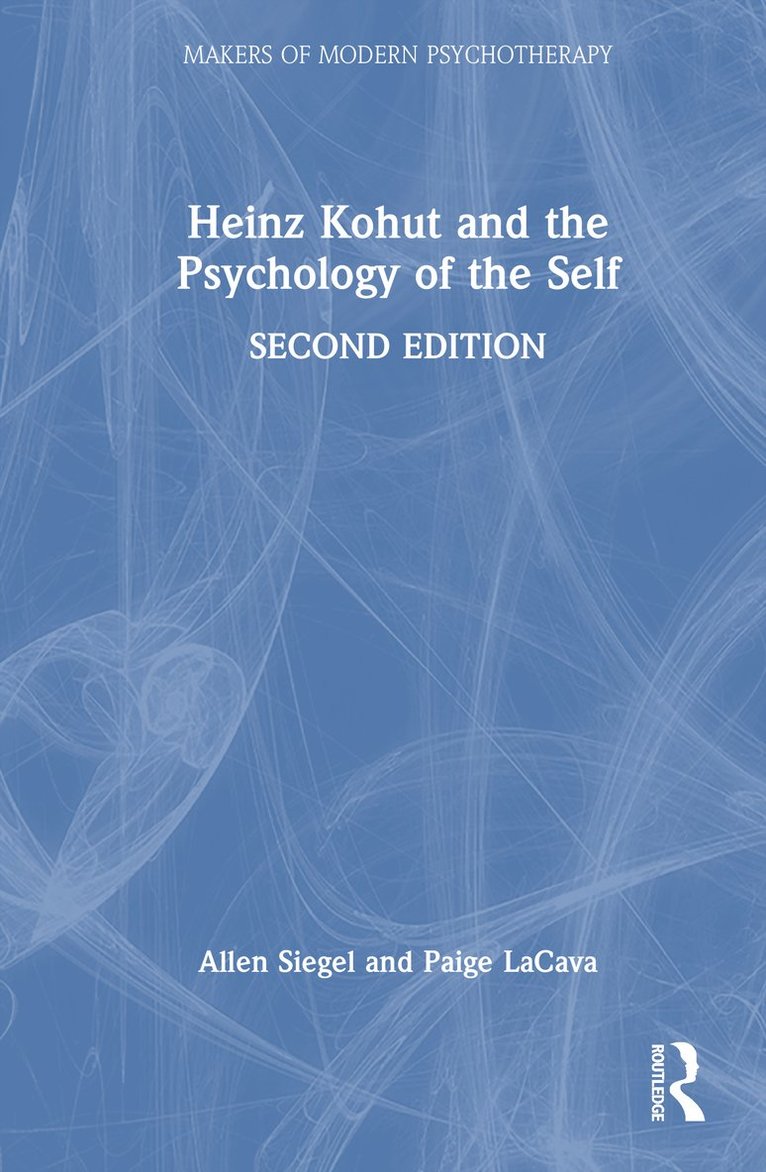 Heinz Kohut and the Psychology of the Self