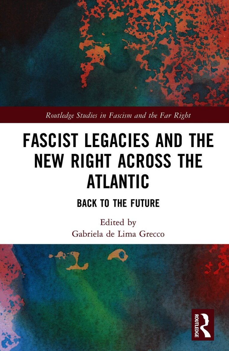 Fascist Legacies and the New Right Across the Atlantic