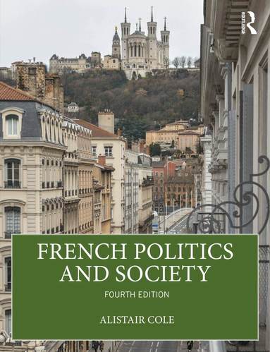 Alistair Cole - French Politics and Society, Häftad