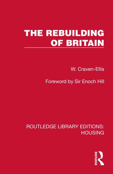 W. Craven-Ellis - Rebuilding of Britain, Inbunden