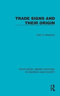 Cecil A. Meadows - Trade Signs and their Origin, Inbunden