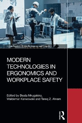 Beata Mrugalska, Waldemar Karwowski, Tareq Z. Ahram, Poland) Mrugalska, Beata (Poznan University of Technology, Poznan, Tareq Z Ahram - Modern Technologies in Ergonomics and Workplace Safety, Inbunden