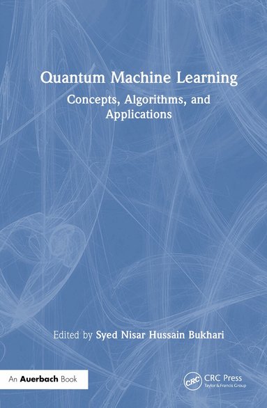 Syed Nisar Hussain Bukhari - Quantum Machine Learning, Inbunden