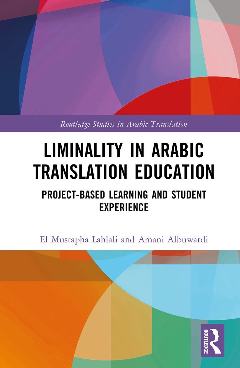 Amani Albuwardi, El Mustapha Lahlali - Liminality in Arabic Translation Education, Inbunden