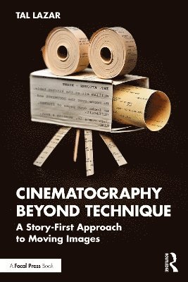 Tal Lazar - Cinematography Beyond Technique, Häftad