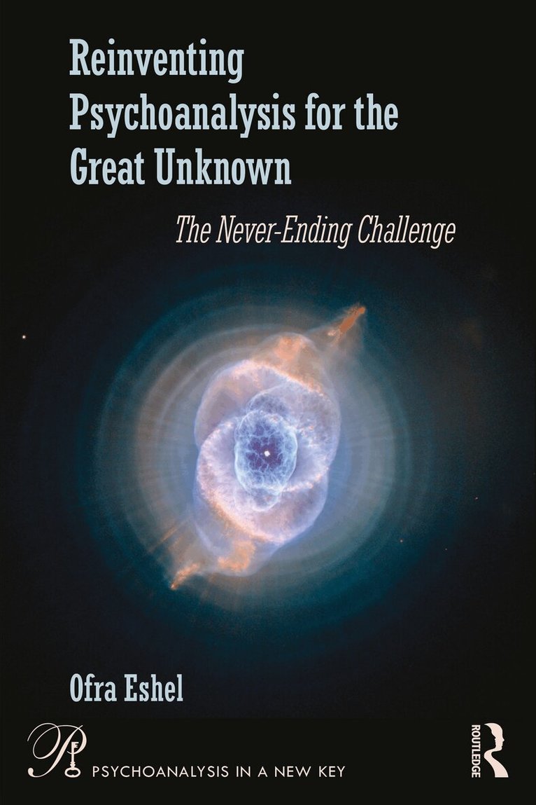 Ofra Eshel - Reinventing Psychoanalysis for the Great Unknown, Häftad