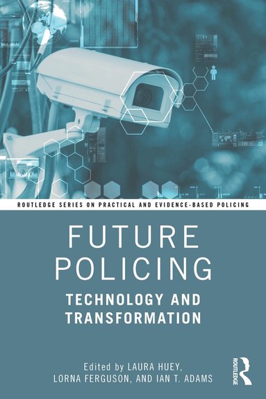 Laura Huey, Lorna Ferguson, Ian T. Adams - Future Policing, Häftad