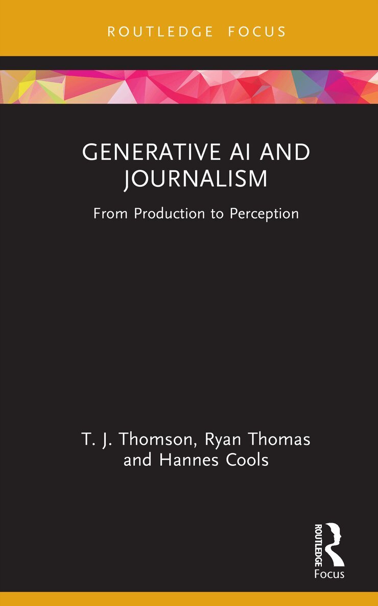 T.J. Thomson, Ryan J. Thomas, Hannes Cools - Generative AI and Journalism, Inbunden. Tillgänglighet: Kommande